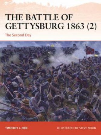 The Battle of Gettysburg 1863 (2) by Timothy Orr & Steve Noon