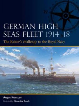 German High Seas Fleet 191418 by Angus Konstam & Edouard A. Groult