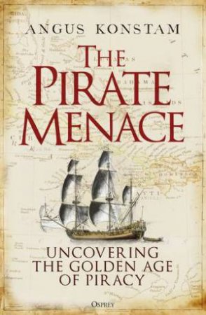 The Pirate Menace by Angus Konstam