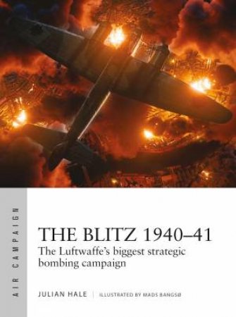 The Blitz 1940–41 by Julian Hale & Mads Bangsø