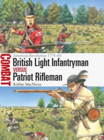 British Light Infantryman vs Patriot Rifleman by Robbie MacNiven