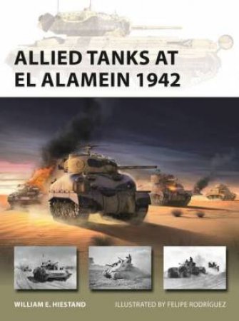 Allied Tanks at El Alamein 1942 by William E. Hiestand & Felipe Rodrguez