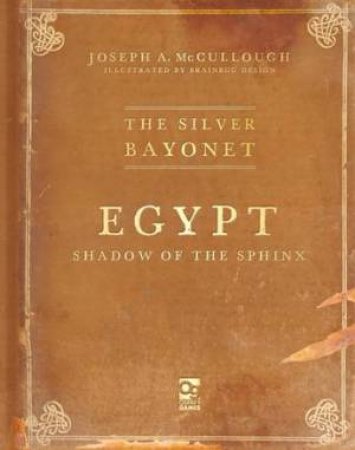 The Silver Bayonet: Egypt: Shadow of the Sphinx by Joseph A. McCullough & Brainbug Design