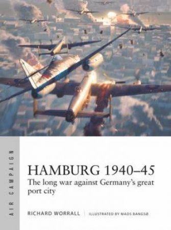 Hamburg 1940–45 by Richard Worrall & Mads Bangsø