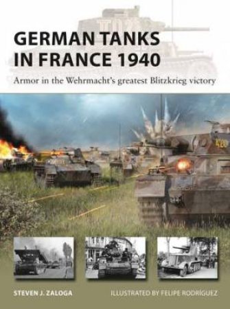 German Tanks in France 1940 by Steven J. Zaloga & Felipe Rodríguez