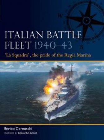 Italian Battle Fleet 194043 by Enrico Cernuschi & Edouard A. Groult