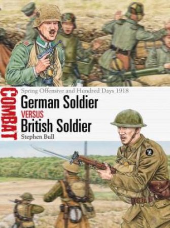 German Soldier vs British Soldier by Stephen Bull & Adam Hook