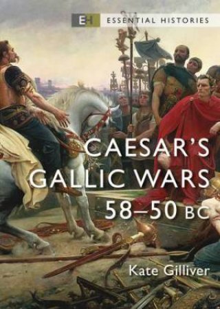 Caesar's Gallic Wars by Kate Gilliver