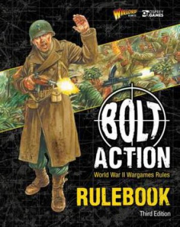 Bolt Action: Third Edition by Warlord Games & Peter Dennis