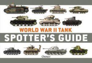 World War II Tank Spotter's Guide by Chris McNab