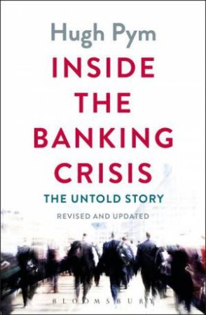 Inside the Banking Crisis by Hugh Pym