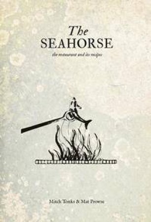 The Seahorse by Mitch Tonks & Mat Prowse