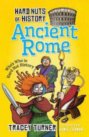 Hard Nuts of History: Ancient Rome by Tracey Turner