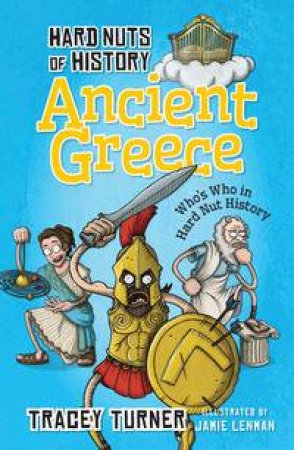 Hard Nuts of History: Ancient Greece by Tracey Turner