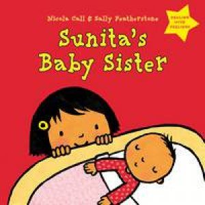 Dealing with Feelings: Sunita's Baby Sister by Nicola Call & Sally Featherstone