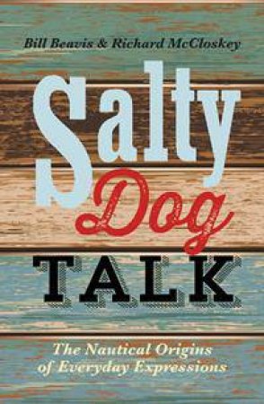 Salty Dog Talk by Bill Beavis & Richard McCloskey