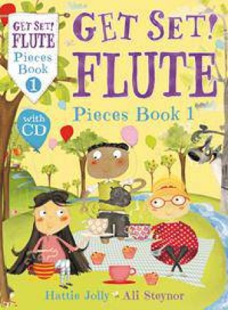 Get Set! Flute Pieces Book 1 Pupil Edition by Ali Steynor & Hattie Jolly