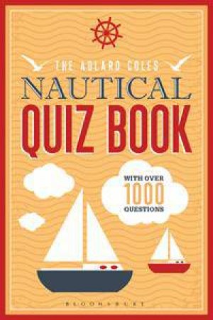 The Adlard Coles Nautical Quiz Book by Nic Compton