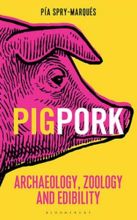 PIG PORK by Pia Spry-Marques