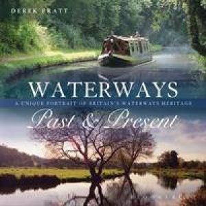 Waterways Past & Present by Derek Pratt