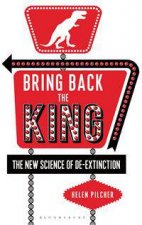 Bring Back The King The New Science Of DeExtinction