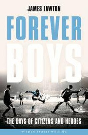 Forever Boys by James Lawton