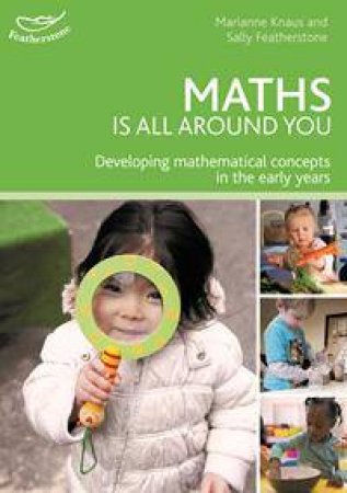 Maths is all Around You by Marianne Knaus & Sally Featherstone