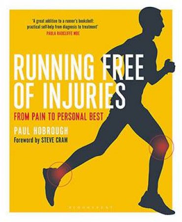 Running Free Of Injuries: From Pain To Personal Best by Paul Hobrough