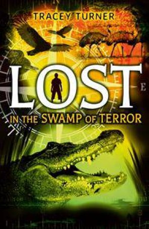 Lost In the Swamp Of Terror by Tracey Turner