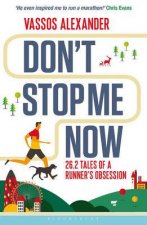 Dont Stop Me Now 262 Tales Of A Runners Obsession