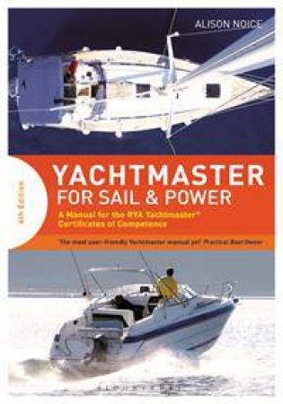 Yachtmaster for Sail and Power by Alison Noice