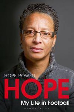 Hope: My Life In Football by Hope Powell