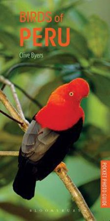 Pocket Photo Guide To The Birds Of Peru by Clive Byers