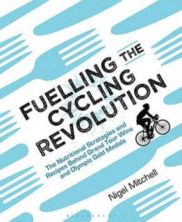 Fuelling The Cycling Revolution by Nigel Mitchell