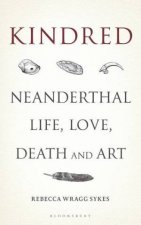 Kindred Neanderthal Life Love Death And Art