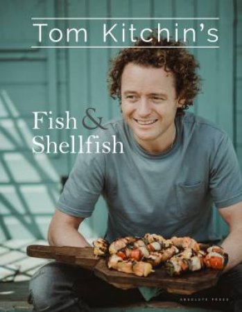 Tom Kitchin's Fish And Shellfish by Tom Kitchin