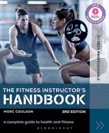 The Fitness Instructor's Handbook: A Complete Guide To Health And Fitness by Morc Coulson