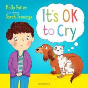 It's OK To Cry by Molly Potter