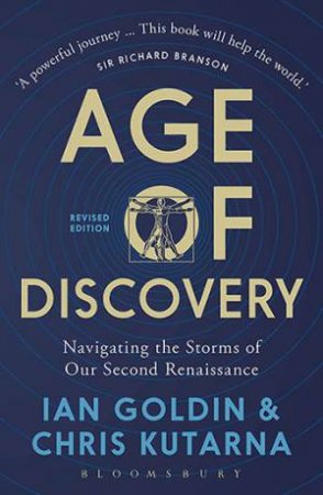 Age Of Discovery: Navigating The Risks And Rewards Of Our New Renaissance by Ian Goldin & Chris Kutarna