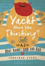 Yacht Were You Thinking An AZ Of Boat Names Good And Bad