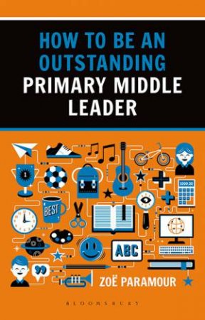 How To Be An Outstanding Primary Middle Leader by Various