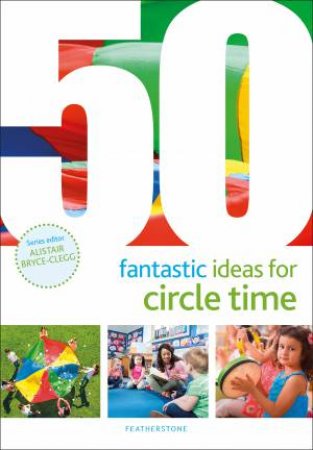 50 Fantastic Ideas For Circle Time by Judith Harries