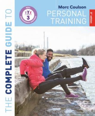 The Complete Guide To Personal Training 2nd Ed by Morc Coulson