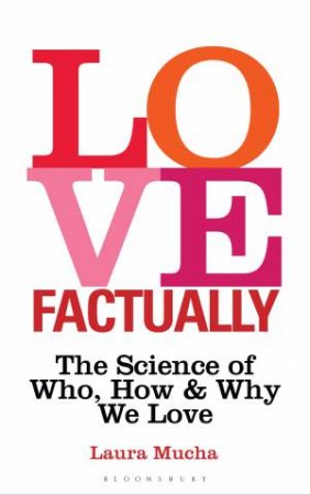 Love, Factually by Laura Mucha