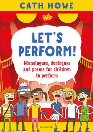 Let's Perform! by Cath Howe