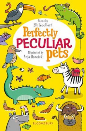 Perfectly Peculiar Pets by Ellie Woollard