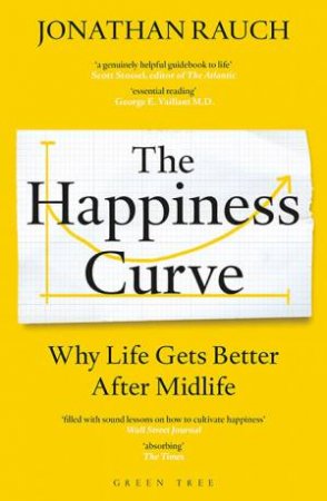 The Happiness Curve by Jonathan Rauch