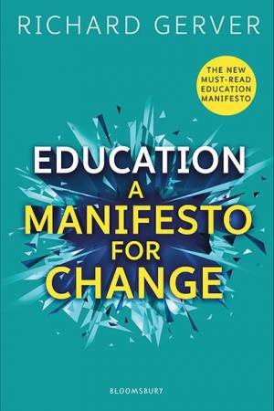 Education: A Manifesto For Change by Richard Gerver