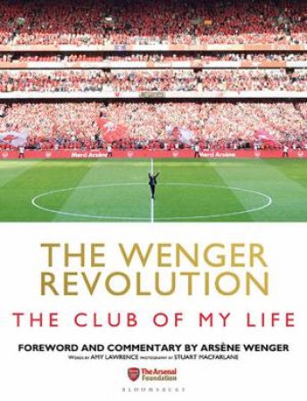 The Wenger Revolution by Amy Lawrence