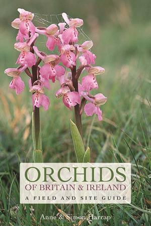 Orchids of Britain and Ireland by Anne,Harrap, Simon Harrap